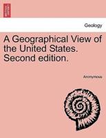 A Geographical View of the United States. Second edition.