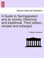 A Guide to Seringapatam and its vicinity. Historical and traditional. Third edition, revised and enlarged.