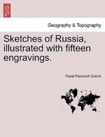 Sketches of Russia, illustrated with fifteen engravings.