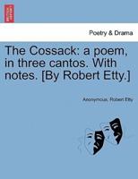 The Cossack: a poem, in three cantos. With notes. [By Robert Etty.]