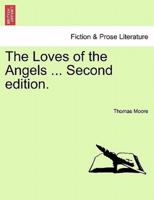 The Loves of the Angels ... Second edition.