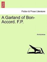 A Garland of Bon-Accord. F.P.