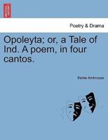 Opoleyta; or, a Tale of Ind. A poem, in four cantos.