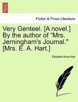 Very Genteel. [A novel.] By the author of "Mrs. Jerningham's Journal." [Mrs. E. A. Hart.]