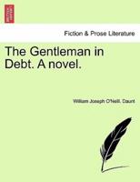 The Gentleman in Debt. A novel.