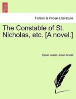 The Constable of St. Nicholas, etc. [A novel.]