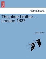 The elder brother ... London 1637.