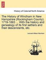 The History of Windham in New Hampshire (Rockingham County). 1719-1883 ... With the history and genealogy of its first settlers and their descendants, etc.