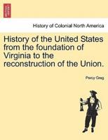 History of the United States from the Foundation of Virginia to the Reconstruction of the Union. Vol. II.