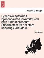 Lykønskningsskrift til Kjøbenhavns Universitet ved dets Firehundredaars Stiftelsesfest fra det store kongelige Bibliothek.