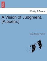 A Vision of Judgment. [A poem.]