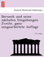 Berneck und seine nächsten Umgebungen Zweite, ganz umgearbeitete Auflage
