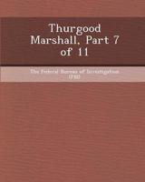 Thurgood Marshall, Part 7 of 11