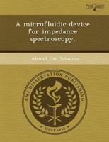 Microfluidic Device for Impedance Spectroscopy