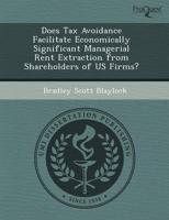 Does Tax Avoidance Facilitate Economically Significant Managerial Rent Extr