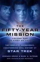 The Fifty Year Mission Volume 1 The First 25 Years