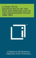 A Diary With Reminiscences Of The War And Refugee Life In The Shenandoah Valley, 1860-1865