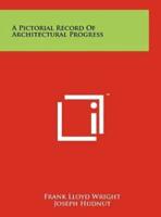 A Pictorial Record Of Architectural Progress