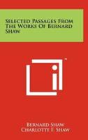 Selected Passages from the Works of Bernard Shaw