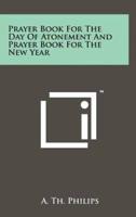 Prayer Book For The Day Of Atonement And Prayer Book For The New Year