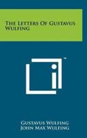 The Letters Of Gustavus Wulfing