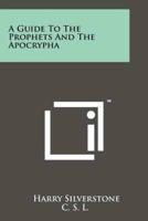 A Guide To The Prophets And The Apocrypha