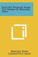 Selected Passages from the Works of Bernard Shaw