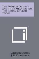 The Parables of Jesus and Their Meaning for the Indian Church Today