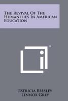 The Revival of the Humanities in American Education