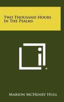 Two Thousand Hours in the Psalms