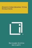 Essays Concerning Vital Evolution