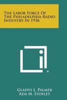 The Labor Force of the Philadelphia Radio Industry in 1936