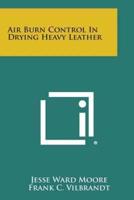 Air Burn Control in Drying Heavy Leather