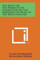 The Effect of the Products of Combustion on the Shrinkage of Metal in the Brass Industry
