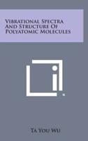 Vibrational Spectra and Structure of Polyatomic Molecules