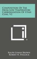 Composition of Tar from Low Temperature Carbonization of Utah Coal, V2