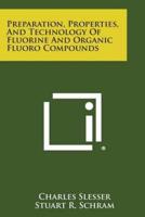 Preparation, Properties, and Technology of Fluorine and Organic Fluoro Compounds