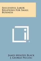 Successful Labor Relations for Small Business