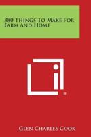 380 Things to Make for Farm and Home