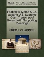 Fairbanks, Morse & Co, ex parte U.S. Supreme Court Transcript of Record with Supporting Pleadings