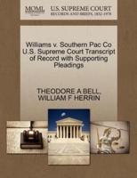 Williams v. Southern Pac Co U.S. Supreme Court Transcript of Record with Supporting Pleadings