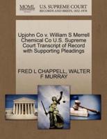Upjohn Co v. William S Merrell Chemical Co U.S. Supreme Court Transcript of Record with Supporting Pleadings