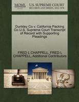 Dunkley Co v. California Packing Co U.S. Supreme Court Transcript of Record with Supporting Pleadings