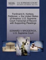 Ferdinand A. Kertess, Petitioner, v. the United States of America. U.S. Supreme Court Transcript of Record with Supporting Pleadings
