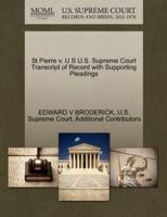 St Pierre v. U S U.S. Supreme Court Transcript of Record with Supporting Pleadings