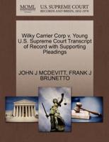Wilky Carrier Corp v. Young U.S. Supreme Court Transcript of Record with Supporting Pleadings