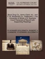 Block Drug Co., Amm-I-Dent, Inc., and F. W. Woolworth Co., Petitioners, v. the University of Illinois U.S. Supreme Court Transcript of Record with Supporting Pleadings