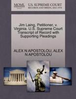 Jim Laing, Petitioner, v. Virginia. U.S. Supreme Court Transcript of Record with Supporting Pleadings