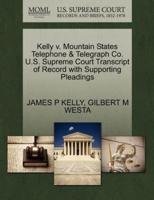 Kelly v. Mountain States Telephone & Telegraph Co. U.S. Supreme Court Transcript of Record with Supporting Pleadings
