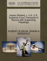 Hayes (Robert) v. U.S. U.S. Supreme Court Transcript of Record with Supporting Pleadings